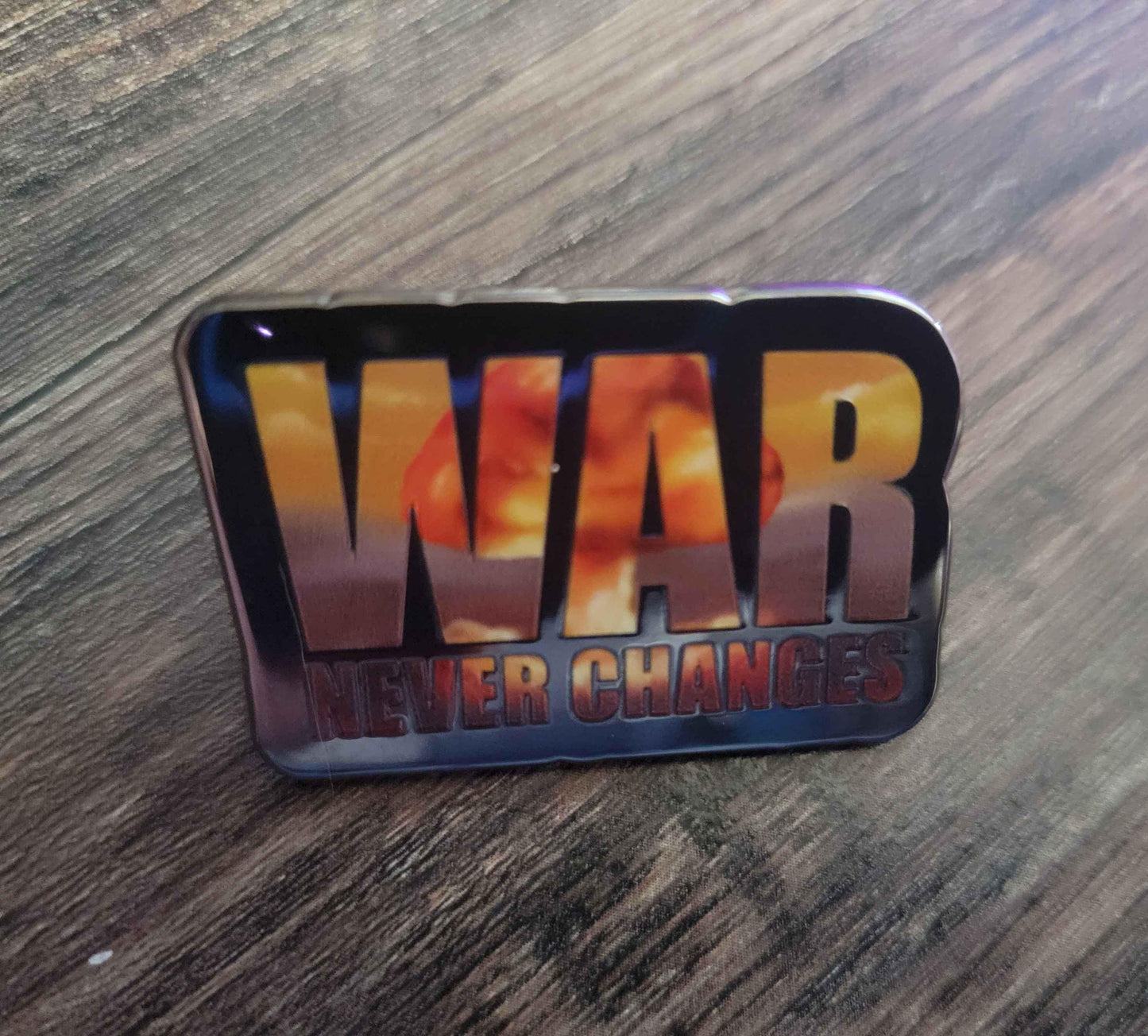 War Never Changes Enamel Pin