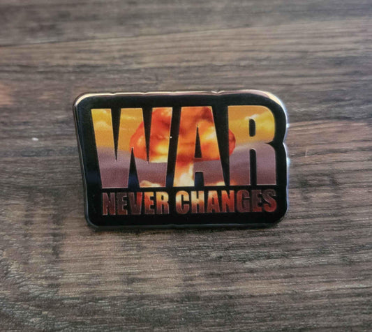 War Never Changes Enamel Pin